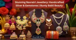 Read more about the article Stunning Navratri Jewellery: Handcrafted Silver & Gemstones | <strong>Bunty Babli Beauty</strong>