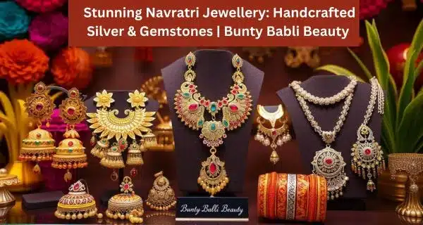 Read more about the article Stunning Navratri Jewellery: Handcrafted Silver & Gemstones | <strong>Bunty Babli Beauty</strong>