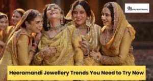 Read more about the article Heeramandi Jewellery Trends You Need to Try Now