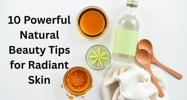 Natural Beauty Tips for Radiant Skin