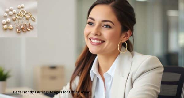 You are currently viewing Best Trendy Earring Designs for Office Wear – Look Elegant & Stylish Everyday